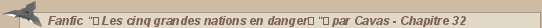 Naruto &bull; Fanfic "�Les cinq grandes nations en danger�"�par Cavas - Chapitre 32 :: CaptaiNaruto