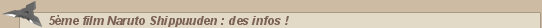 Naruto &bull; 5�me film Naruto Shippuuden : des infos ! :: CaptaiNaruto