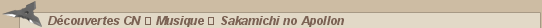 Naruto &bull; D�couvertes CN � Musique � Sakamichi no Apollon :: CaptaiNaruto