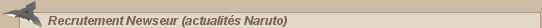 Naruto • Recrutement Newseur (actualits Naruto) :: CaptaiNaruto
